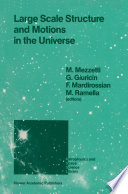 Large Scale Structure and Motions in the Universe [E-Book] : Proceeding of an International Meeting Held in Trieste, Italy, April 6–9, 1988 /