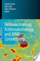 Helioseismology, Asteroseismology, and MHD Connections [E-Book] /