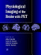 Physiological imaging of the brain with PET /