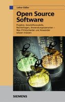 Open source software : Projekte, Geschäftsmodelle, Rechtsfragen und Anwendungsszenarien : was IT-Anwender und Entscheider wissen müssen /