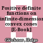Positive definite functions on infinite-dimensional convex cones [E-Book] /