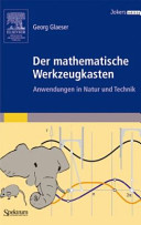 Der mathematische Werkzeugkasten : Anwendungen in Natur und Technik /