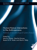 Human-nature interactions in the anthropocene : potentials of social-ecological systems analysis [E-Book] /