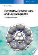 Symmetry, spectroscopy, and crystallography : the structural nexus [E-Book] /