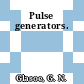 Pulse generators.
