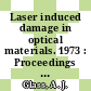 Laser induced damage in optical materials. 1973 : Proceedings of a symposium, Boulder, Colo., 15.-16.5.1973 /