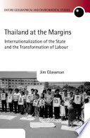Thailand at the margins : internationalization of the State and the transformation of labour [E-Book] /