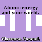 Atomic energy and your world.