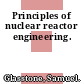 Principles of nuclear reactor engineering.
