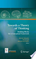 Towards a Theory of Thinking [E-Book] : Building Blocks for a Conceptual Framework /