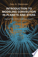 Introduction to modeling convection in planets and stars : magnetic field, density stratification, rotation [E-Book] /