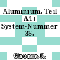 Aluminium. Teil A4 : System-Nummer 35.