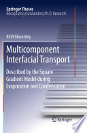 Multicomponent Interfacial Transport [E-Book] : Described by the Square Gradient Model during Evaporation and Condensation /