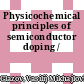 Physicochemical principles of semiconductor doping /