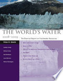 The world's water. 2008-2009 : the biennial report on freshwater resources /