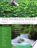 The world's water. Volume 8 : the biennial report on freshwater resources [E-Book] /