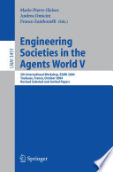 Engineering Societies in the Agents World V [E-Book] / 5th International Workshop, ESAW 2004, Toulouse, France, October 20-22, 2004, Revised Selected and Invited Papers