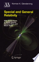 Special and general relativity : with applications to white dwarfs, neutron stars and black holes [E-Book] /
