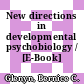 New directions in developmental psychobiology / [E-Book]