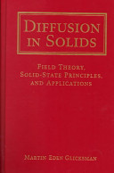 Diffusion in solids : field theory, solid-state principles, and applications /
