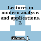Lectures in modern analysis and applications. 2.