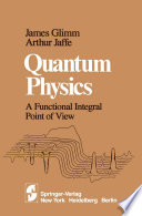 Quantum Physics [E-Book] : A Functional Integral Point of View /