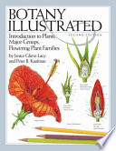 Botany Illustrated [E-Book] : Introduction to Plants, Major Groups, Flowering Plant Families /