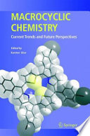 Macrocyclic Chemistry [E-Book] : Current Trends and Future Perspectives /