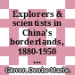 Explorers & scientists in China's borderlands, 1880-1950 / [E-Book]