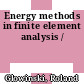 Energy methods in finite element analysis /