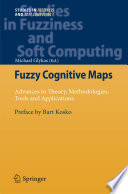 Fuzzy Cognitive Maps [E-Book] : Advances in Theory, Methodologies, Tools and Applications /