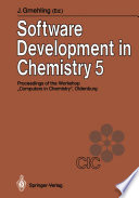 Software Development in Chemistry 5 [E-Book] : Proceedings of the 5th Workshop “Computers in Chemistry Oldenburg, November 21–23, 1990 /