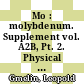 Mo : molybdenum. Supplement vol. A2B, Pt. 2. Physical properties Electrochemistry : system number 53.