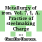 Metallurgy of iron. Vol. 7, 1, A. Practice of steelmaking Charge materials and additives, sampling and temperature measurement, unfired processes Text.