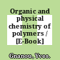 Organic and physical chemistry of polymers / [E-Book]