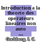 Introduction a la theorie des operateurs lineaires non auto adjoints dans un espace hilbertien.
