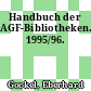 Handbuch der AGF-Bibliotheken. 1995/96.