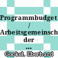 Programmbudget / Arbeitsgemeinschaft der Grossforschungseinrichtungen. 1987.