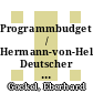 Programmbudget / Hermann-von-Helmholtz-Gemeinschaft Deutscher Forschungseinrichtungen. 1996.
