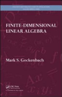 Finite-dimensional linear algebra [E-Book] /