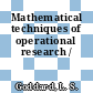Mathematical techniques of operational research /