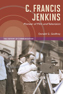 C. Francis Jenkins, pioneer of film and television [E-Book] /