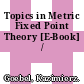 Topics in Metric Fixed Point Theory [E-Book] /