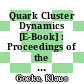 Quark Cluster Dynamics [E-Book] : Proceedings of the 99th WE-Heraeus Seminar Held at the Physikzentrum Bad Honnef, Germany 29 June–1 July 1992 /