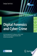 Digital Forensics and Cyber Crime [E-Book] : First International ICST Conference, ICDF2C 2009, Albany, NY, USA, September 30-October 2, 2009, Revised Selected Papers /