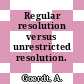 Regular resolution versus unrestricted resolution.