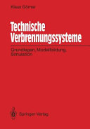 Technische Verbrennungssysteme: Grundlagen, Modellbildung, Simulation.