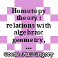 Homotopy theory : relations with algebraic geometry, group cohomology, and algebraic K-theory : an International Conference on Algebraic Topology March 24-28, 2002, Northwestern University [E-Book] /