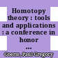 Homotopy theory : tools and applications : a conference in honor of Paul Goerss's 60th birthday, July 17-21, 2017, University of Illinois at Urbana-Champaign, Urbana, Illinois [E-Book] /