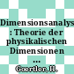Dimensionsanalyse : Theorie der physikalischen Dimensionen mit Anwendungen.